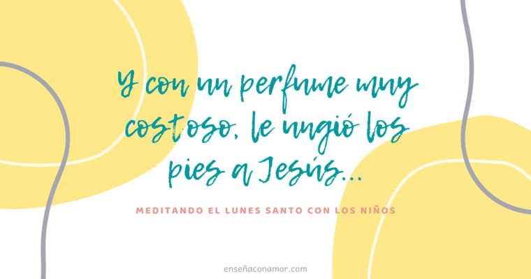 Y con un perfume muy costoso, le ungió los pies a Jesús…