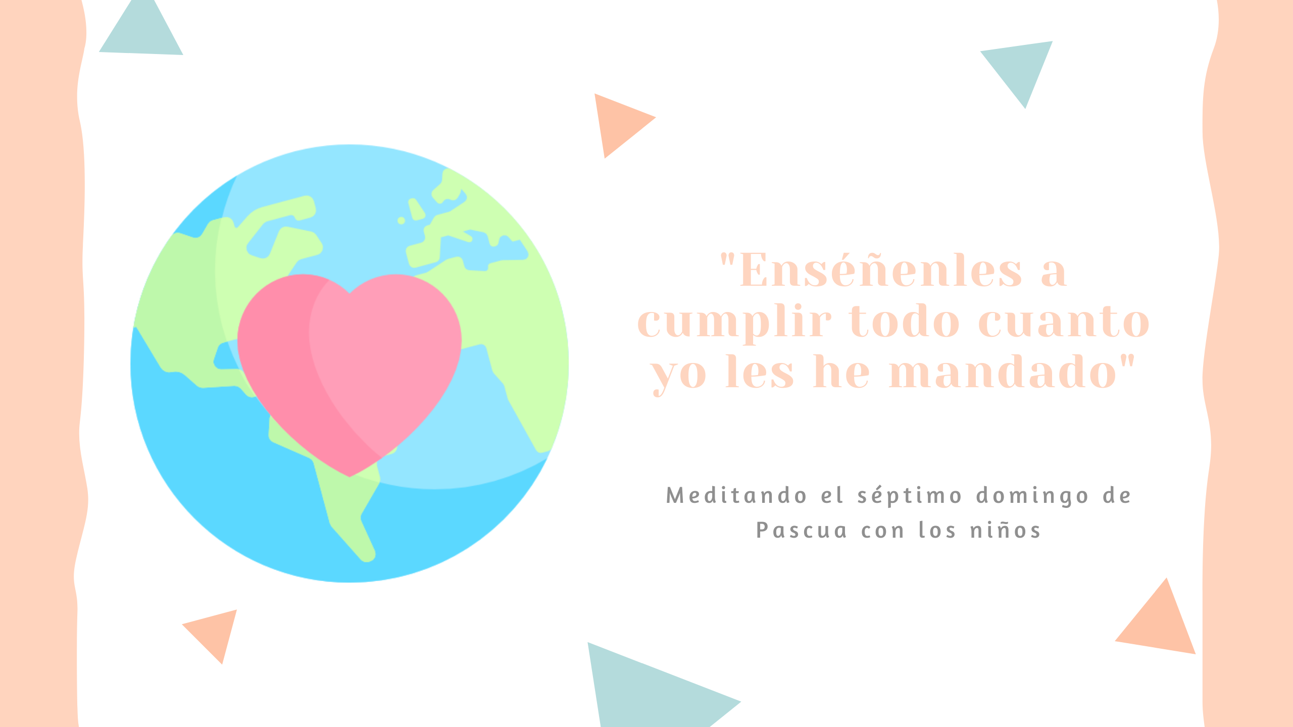 Enséñenles a cumplir todo cuanto yo les he mandado
