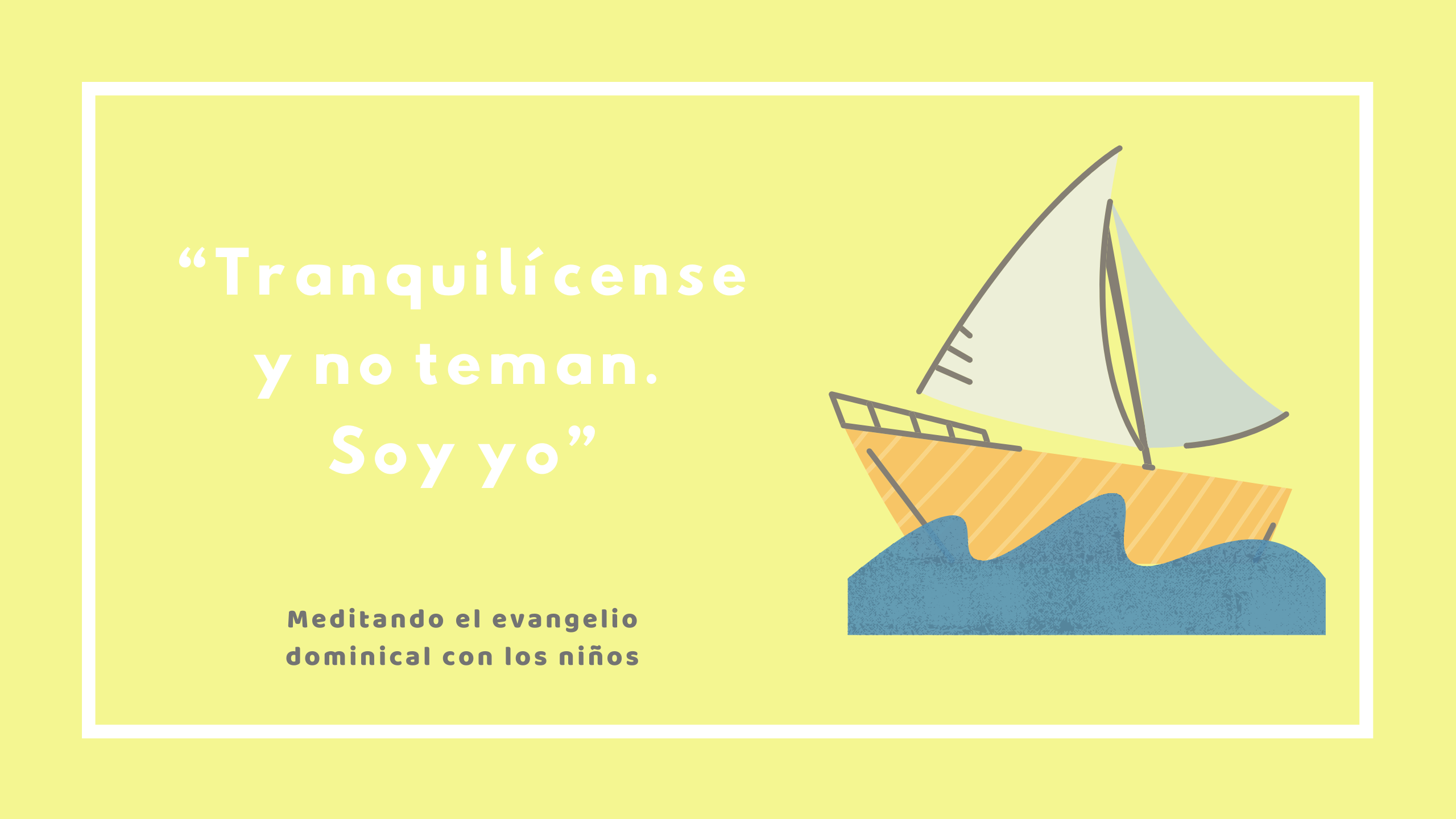 “Tranquilícense y no teman. Soy yo”