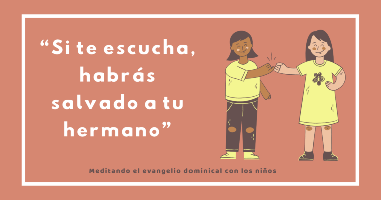 «Si te escucha, habrás salvado a tu hermano»