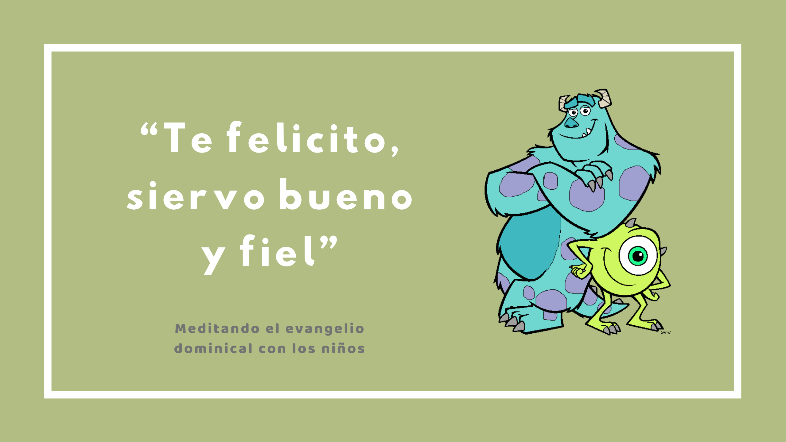 “Te felicito, siervo bueno y fiel”