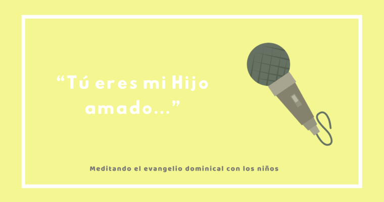 “Tú eres mi Hijo amado…”