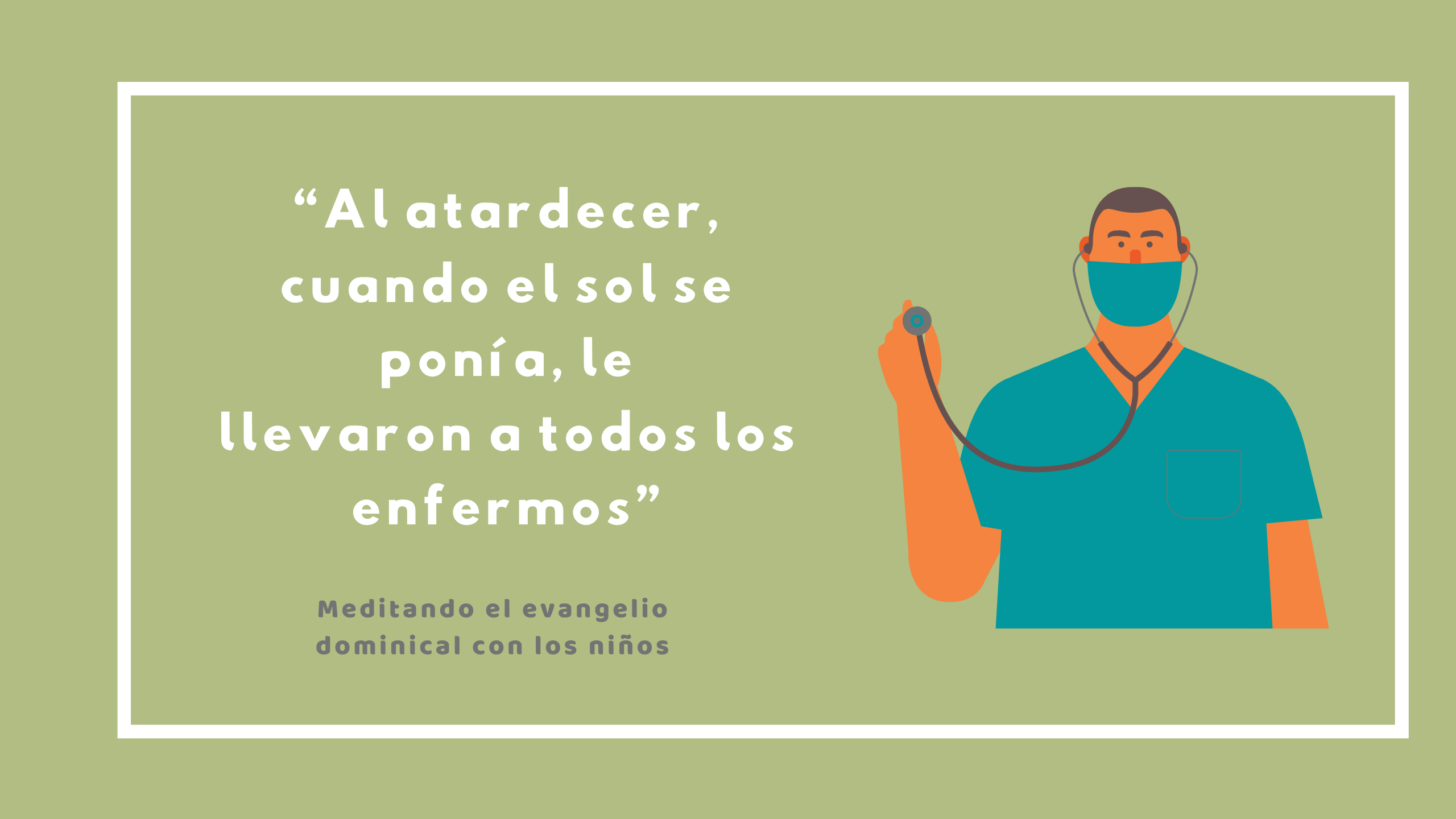 “Al atardecer, cuando el sol se ponía, le llevaron a todos los enfermos”