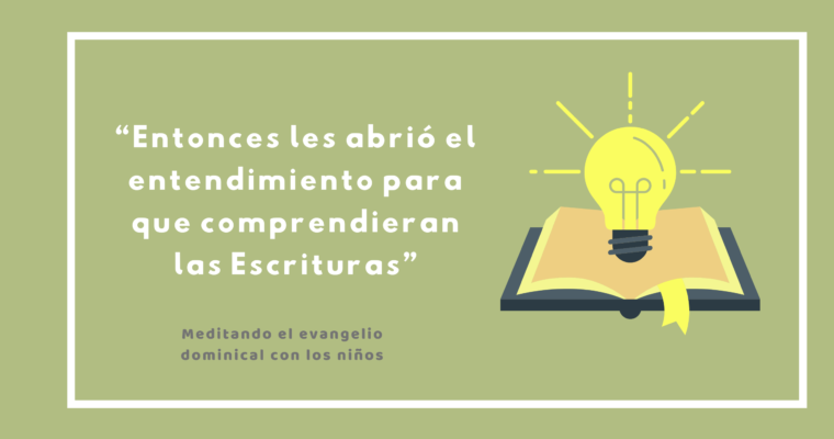 “Entonces les abrió el entendimiento para que comprendieran las Escrituras”