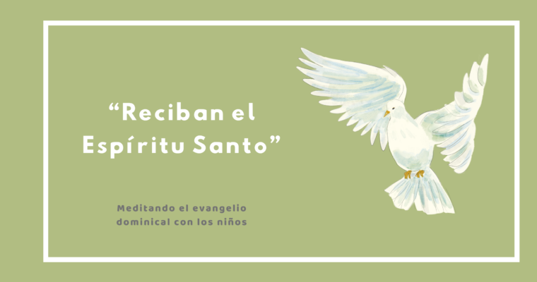 “Reciban el Espíritu Santo”