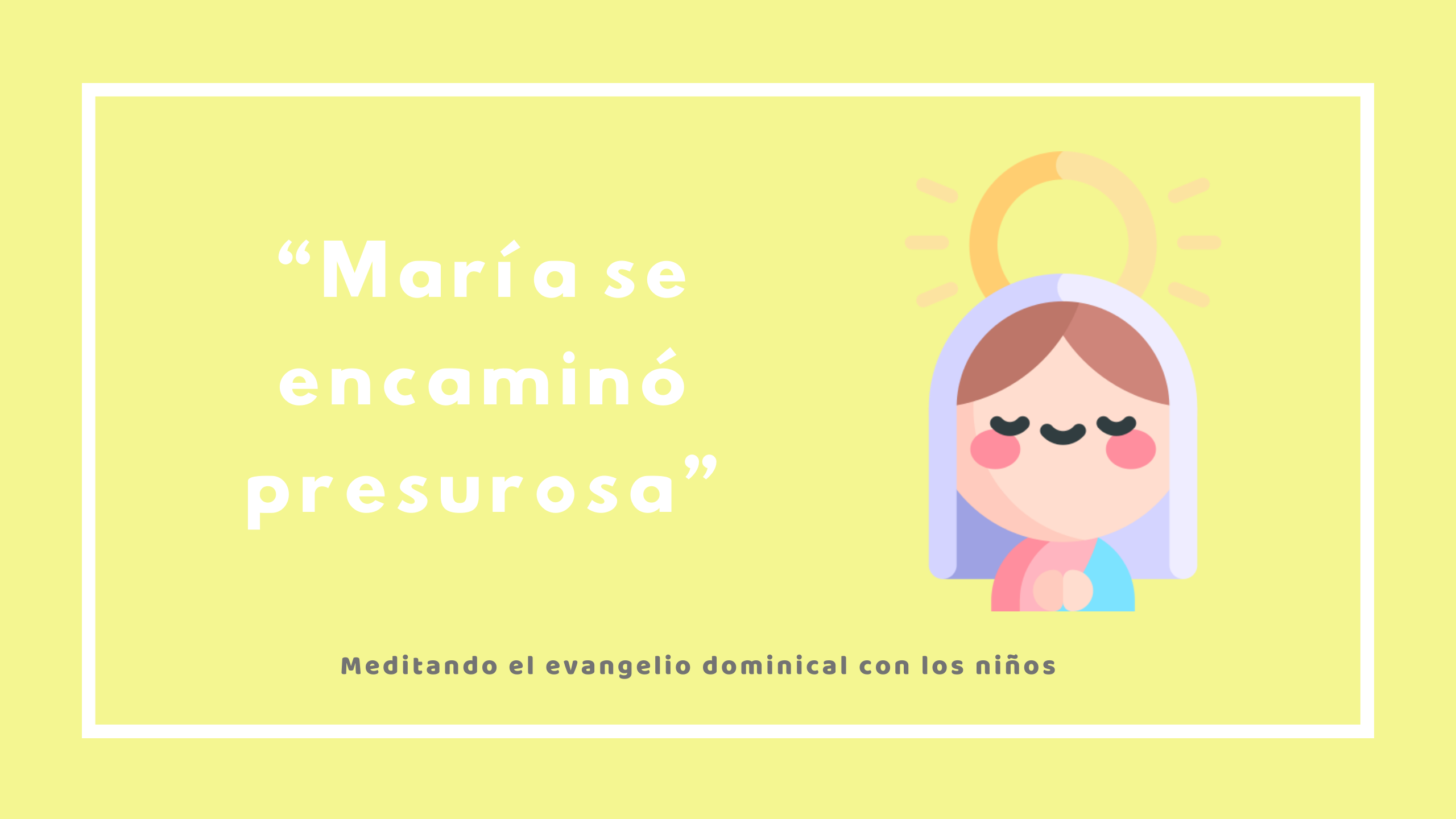 “María se encaminó presurosa”